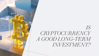 Is Cryptocurrency A Good Long-Term Investment