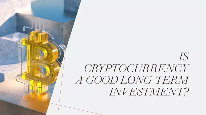 is cryptocurrency a good long term investment
