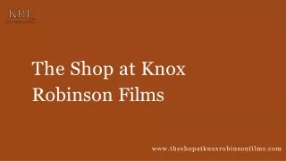The Shop at Knox Robinson Films