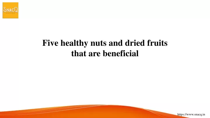 five healthy nuts and dried fruits that