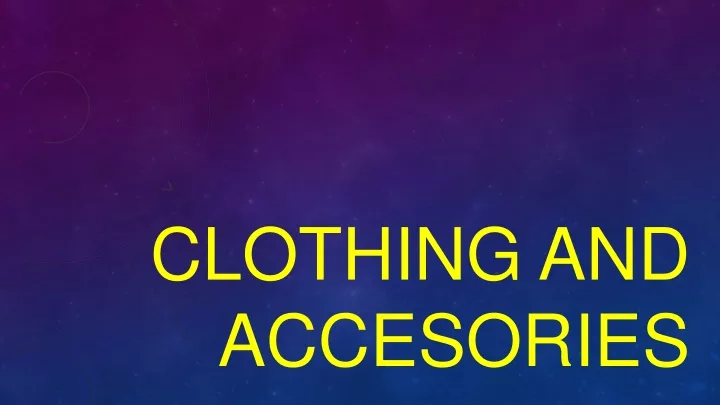 clothing and accesories