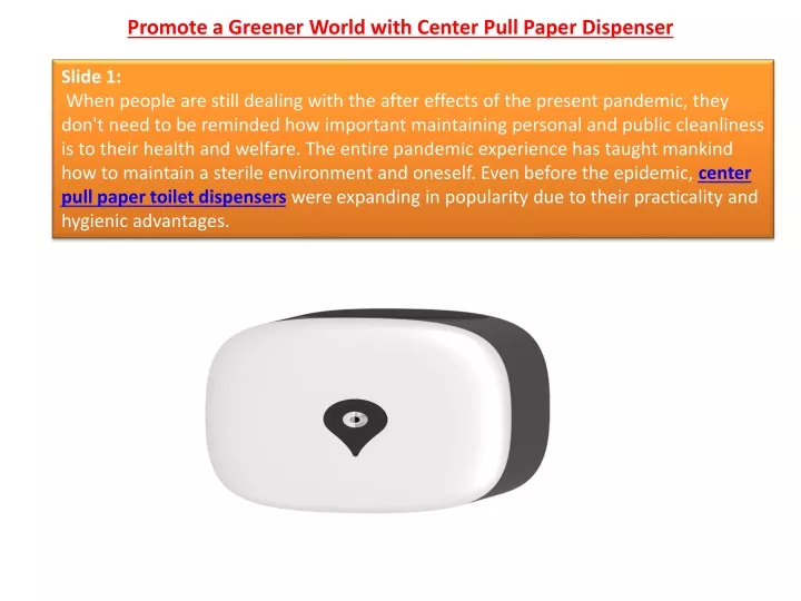 promote a greener world with center pull paper dispenser