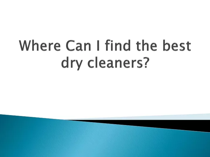 where can i find the best dry cleaners