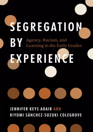 ePUB  Segregation by Experience Agency Racism and Learning in the Early