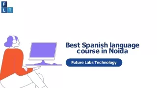 Best Spanish language course in Noida: Future Labs Technology
