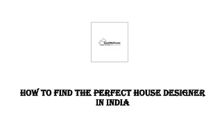 How To Find The Perfect House Designer In India