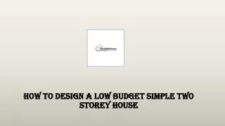 How To Design A Low Budget Simple Two Storey House