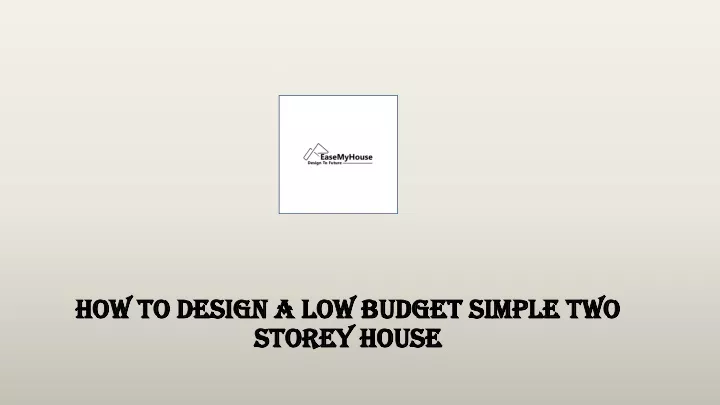 how to design a low budget simple two storey house