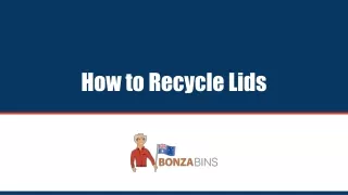 How to Recycle Lids - Bonza Bins