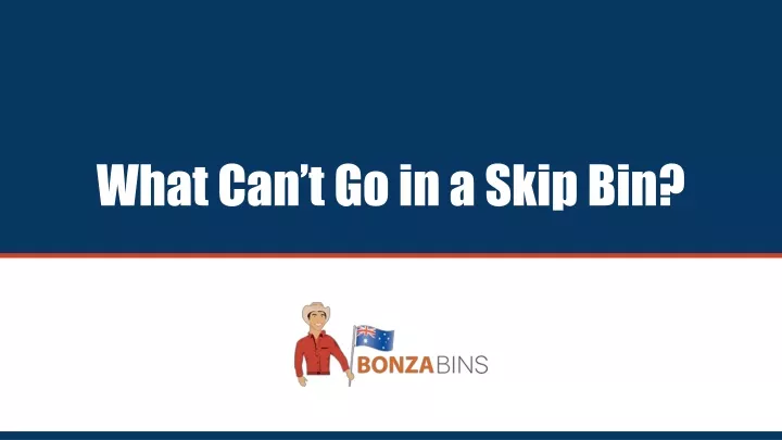 what can t go in a skip bin