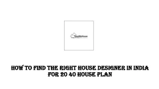 How To Find The Right House Designer In India FOR 20 40 House Plan