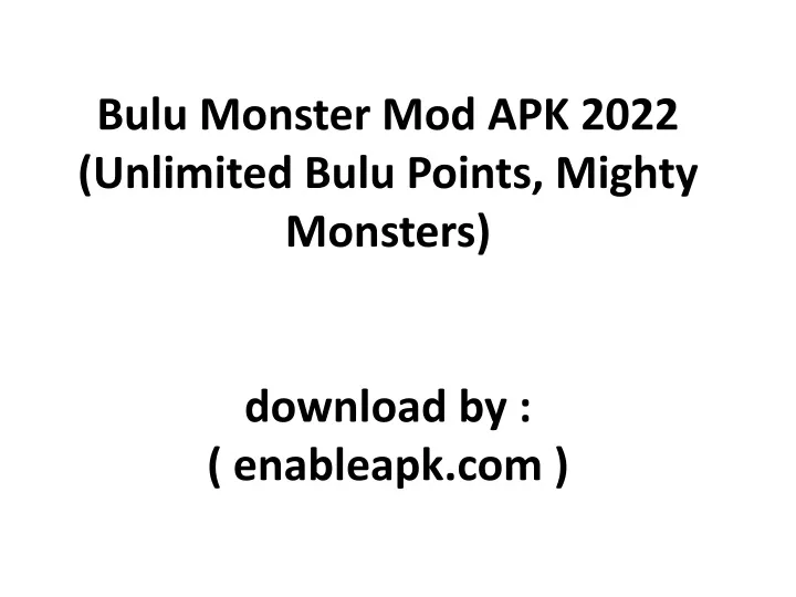 bulu monster mod apk 2022 unlimited bulu points mighty monsters download by enableapk com