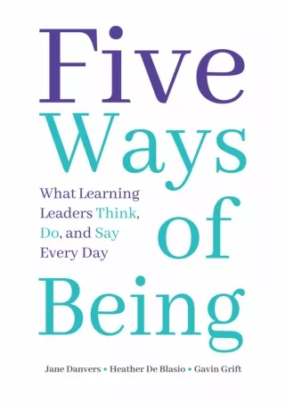 DOWNLOA T  Five Ways of Being What Learning Leaders Think Do and Say