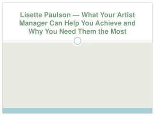 lisette paulson what your artist manager can help you achieve and why you need them the most