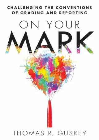 eBOOK  On Your Mark Challenging the Conventions of Grading and Reporting