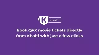Book QFX movie tickets directly from khalti with just a few clicks