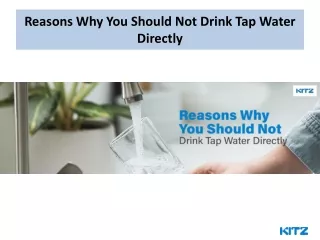 Reasons Why You Should Not Drink Tap Water Directly