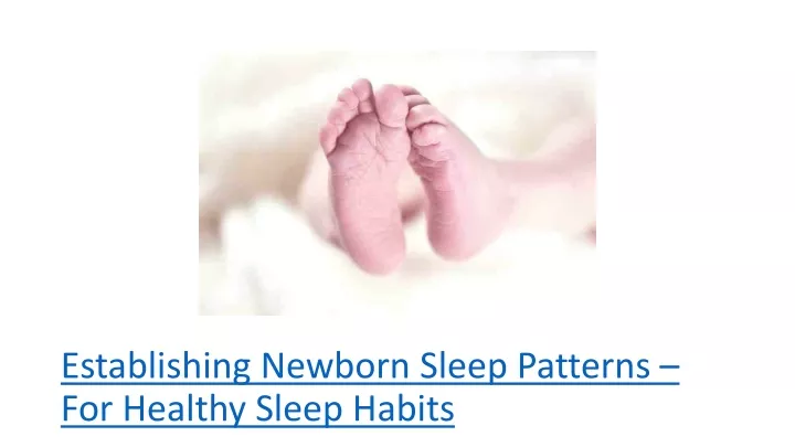 establishing newborn sleep patterns for healthy sleep habits