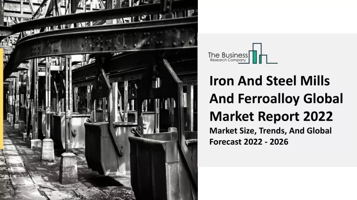 iron and steel mills and ferroalloy global market