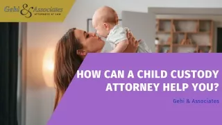 How Can a Child Custody Attorney Help You?