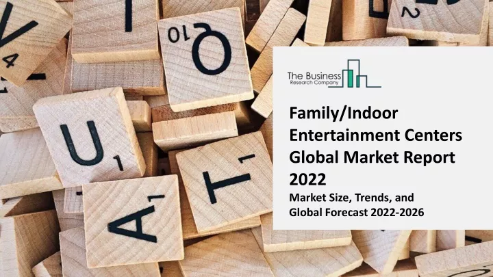 family indoor entertainment centers global market