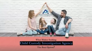 What Makes Seeking Child Custody Investigation Agency The Best Option