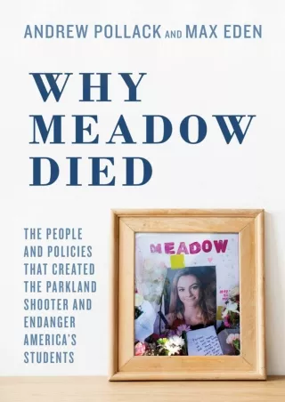 eBOOK  Why Meadow Died The People and Policies That Created The Parkland