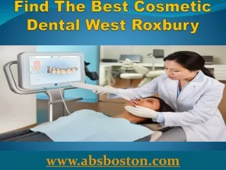 Find The Best Cosmetic Dental West Roxbury