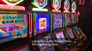 learn how to win playing slots win big playing