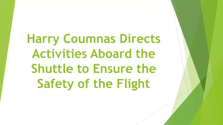 harry coumnas directs activities aboard the shuttle to ensure the safety of the flight
