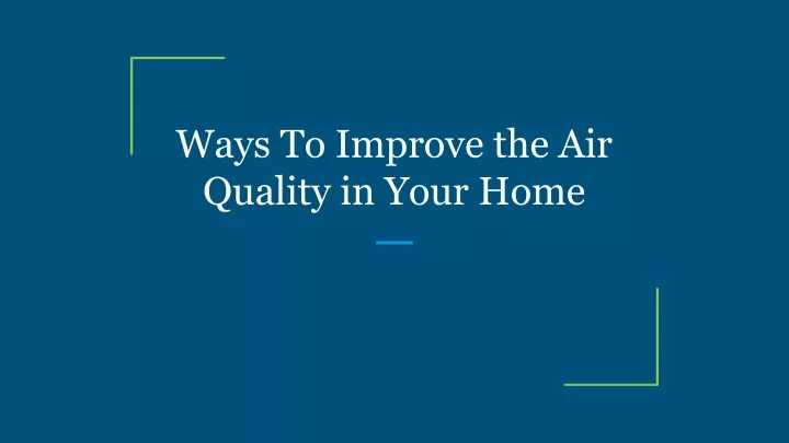 ways to improve the air quality in your home