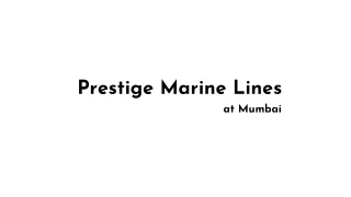 Pre launch Prestige Marine Lines Mumbai