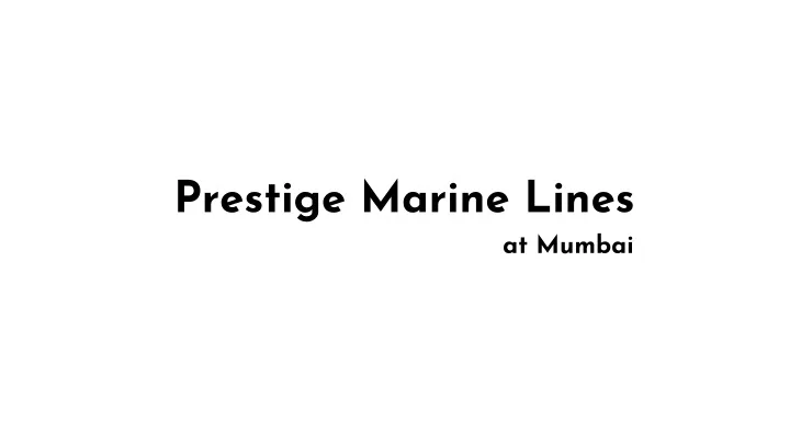 prestige marine lines