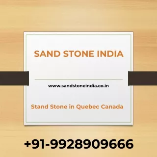 Stand Stone in Quebec Canada - Sand Stone India