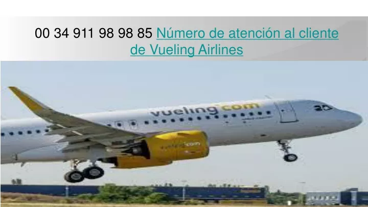 00 34 911 98 98 85 n mero de atenci n al cliente de vueling airlines