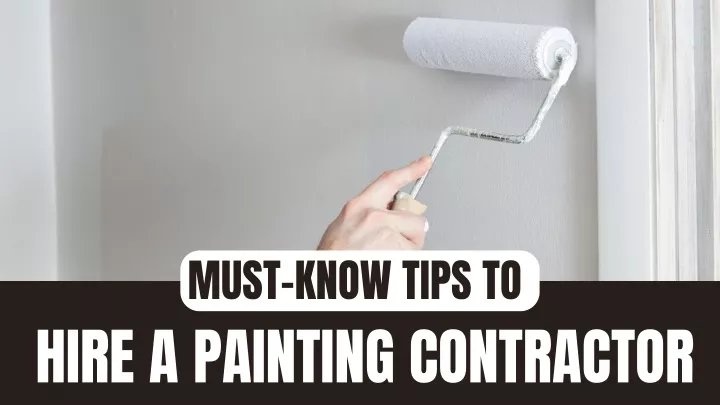 must know tips to hire a painting contractor