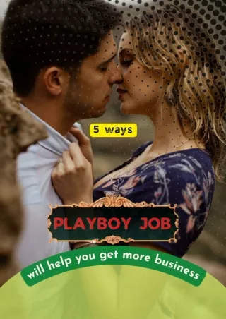 5 Ways PLAYBOY JOB Will Help You Get More Business