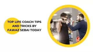 Fawaz Sebai's Life Coaching Tips and Tricks