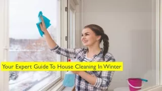 Your Expert Guide To House Cleaning In Winter