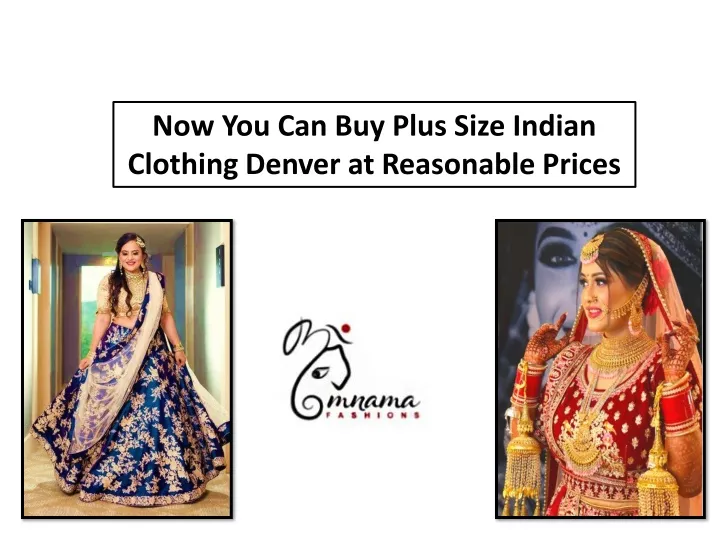 now you can buy plus size indian clothing denver