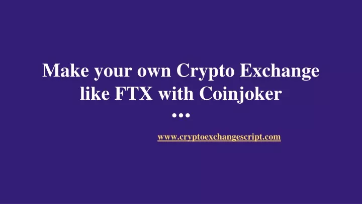 make your own crypto exchange like ftx with coinjoker