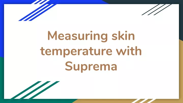 measuring skin temperature with suprema