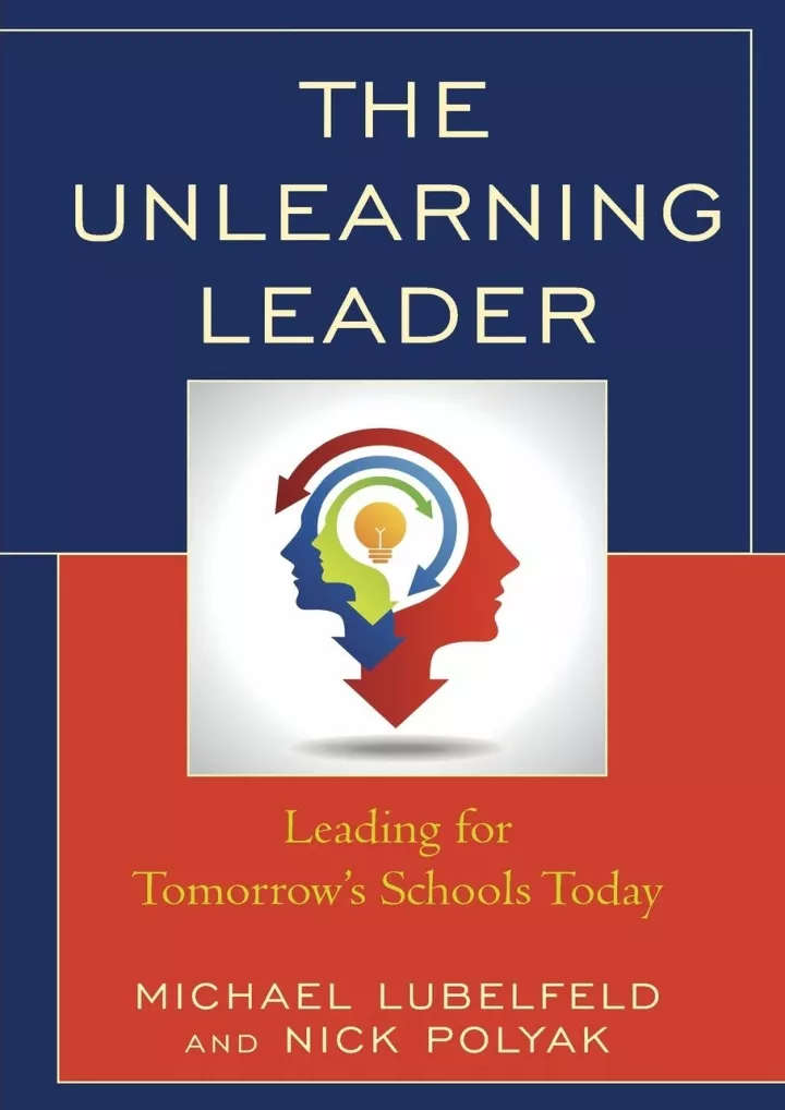 PPT - READ The Unlearning Leader Leading for Tomorrow s Schools Today ...