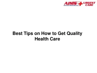 Best Tips on How to Get Quality Health Care