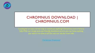 Chromnius Download | Chromnius.com