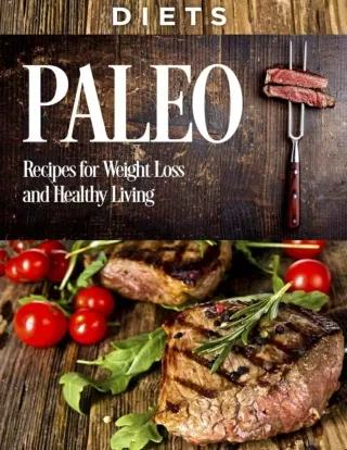 Cookbooks: PALEO: Recipes, Weight Loss, and Healthy Living