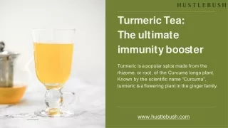 Turmeric Tea: The ultimate immunity booster - Hustlebush