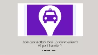 how cabhit offers Best London Stansted Airport Transfer