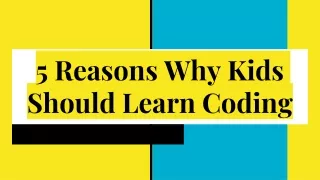 5 reasons why kids should learn coding