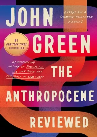 EBOOK(DOWNLOAD) The Anthropocene Reviewed: Essays on a Human-Centered Planet